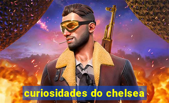 curiosidades do chelsea